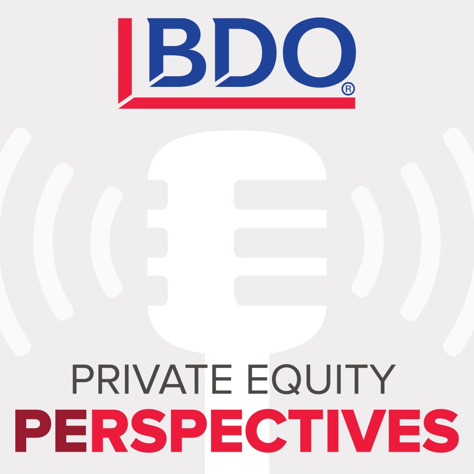 BDO's Private Equity Perspectives Podcast