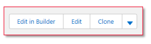 Edit in Builder, Edit, Clone, and dropdown menu options in Lightening app
