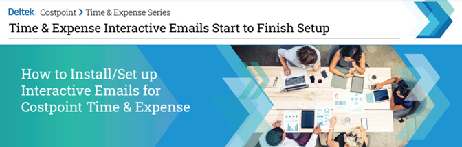 How to Install/Set up Interactive Emails for Costpoint Time & Expense graphic.